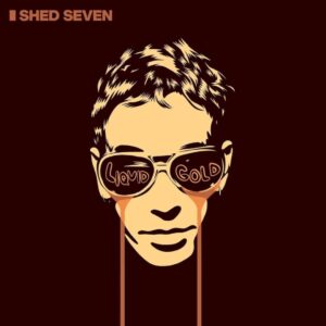 Shed Seven – Liquid Gold
