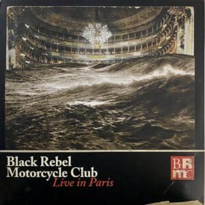 Black Rebel Motorcycle Club – Live In Paris