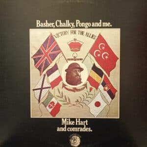 Mike Hart And Comrades – Basher, Chalky, Pongo And Me.