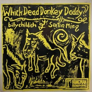 Billy Childish & Sexton Ming – Which Dead Donkey Daddy?