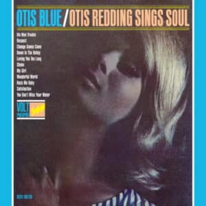 Otis Redding – Otis Blue / Otis Redding Sings Soul