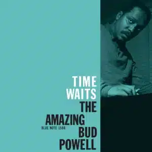 Bud Powell – Time Waits (The Amazing Bud Powell)