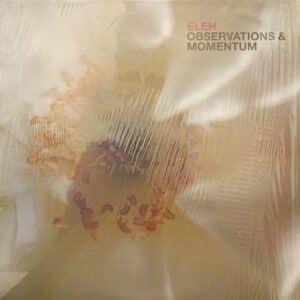 Eleh / Nana April Jun – Observations & Momentum