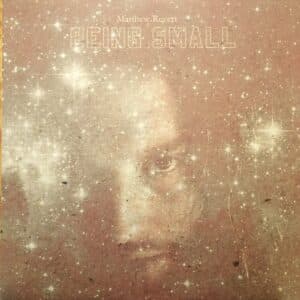 Matthew Revert – Being Small