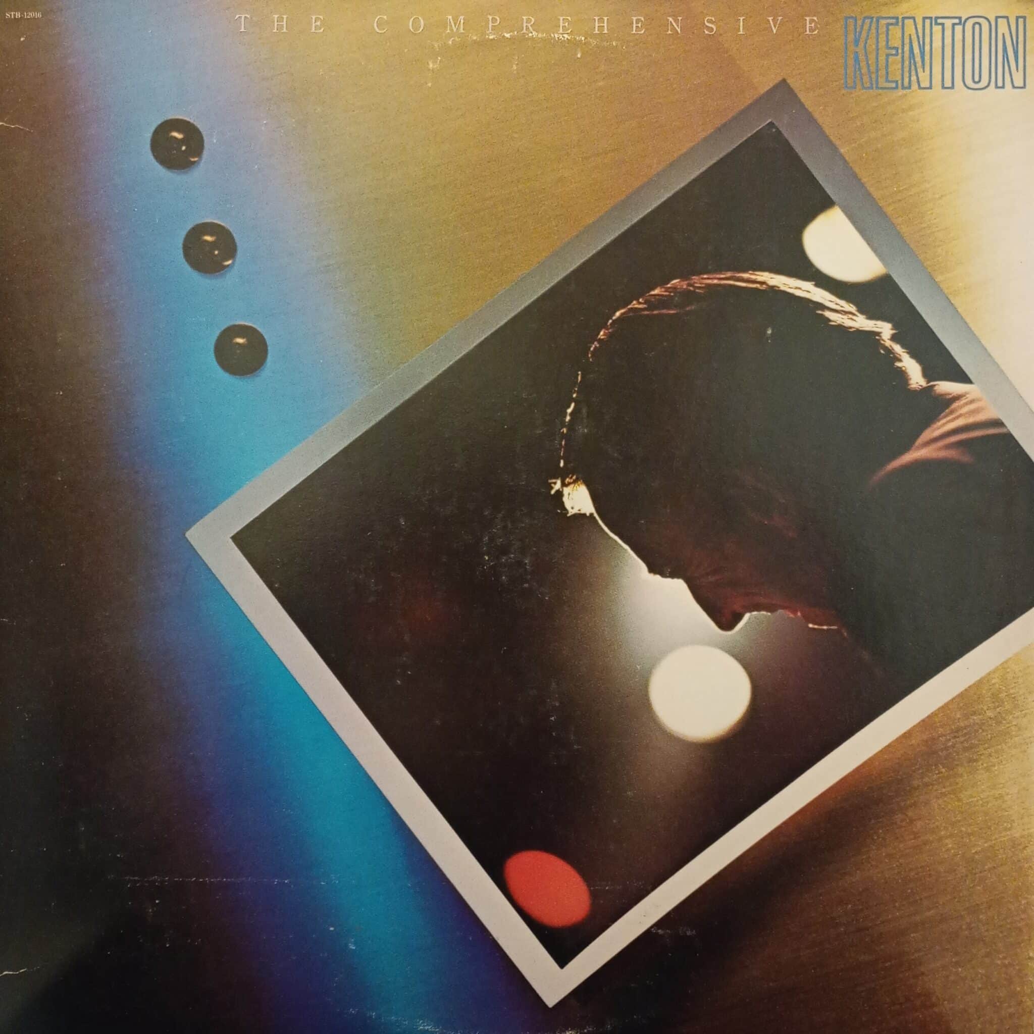 Stan Kenton – The Comprehensive Kenton