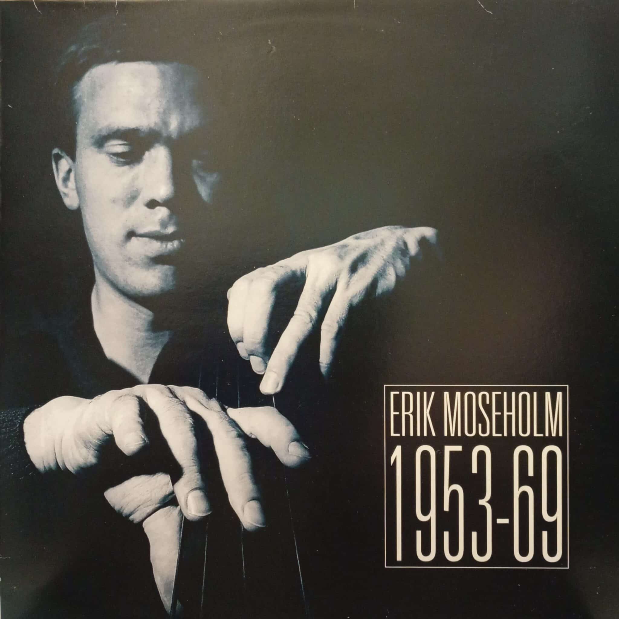 Erik Moseholm – Erik Moseholm 1953-1969