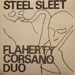 Flaherty/Corsano Duo – Steel Sleet