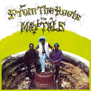 The Maytals – From The Roots