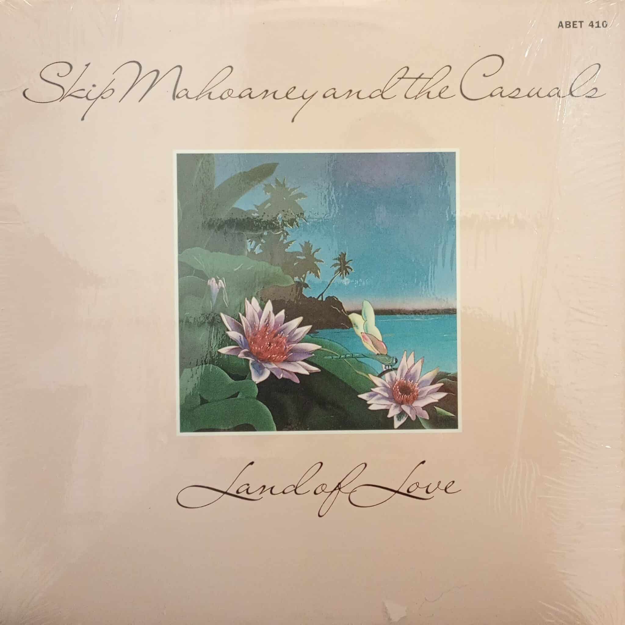 Skip Mahoaney And The Casuals – Land Of Love