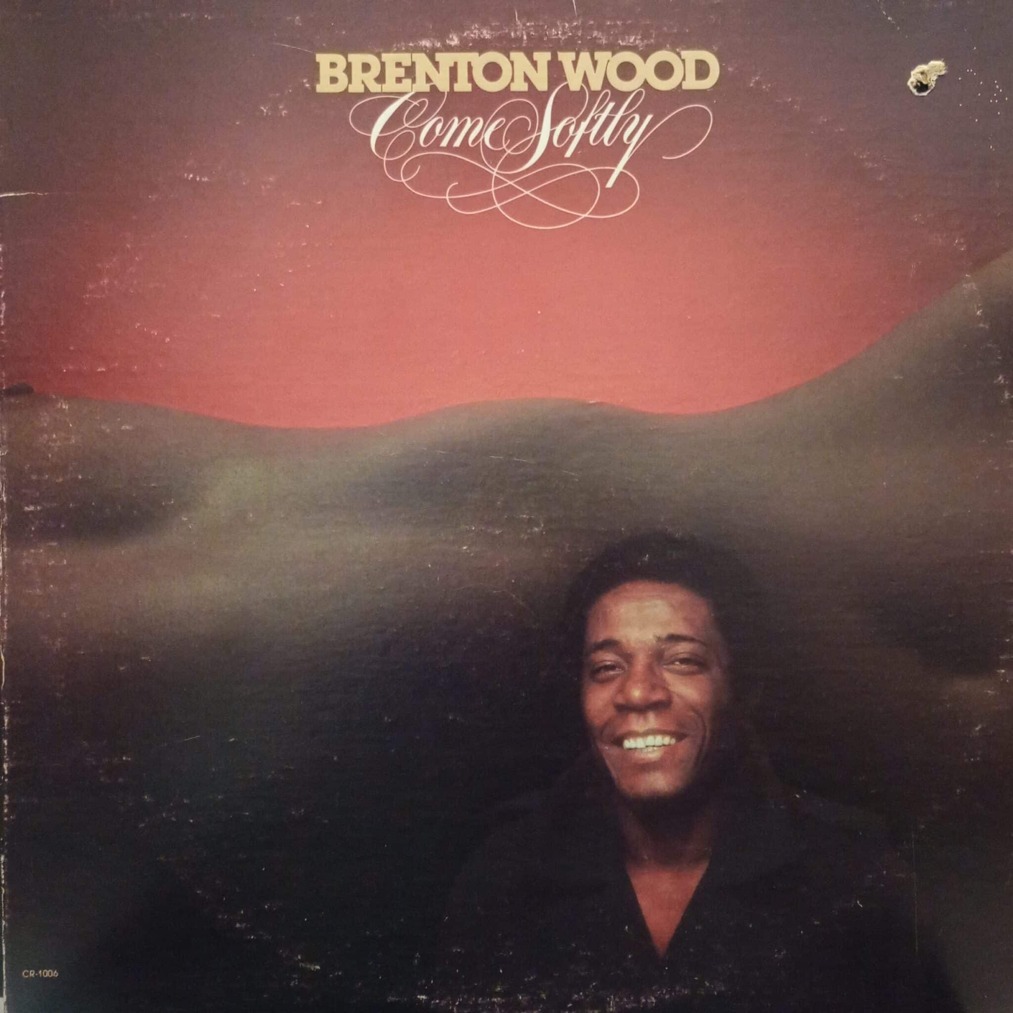 Brenton Wood – Come Softly