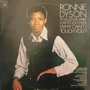Ronnie Dyson – (If You Let Me Make Love To You Then) Why Can't I Touch You?