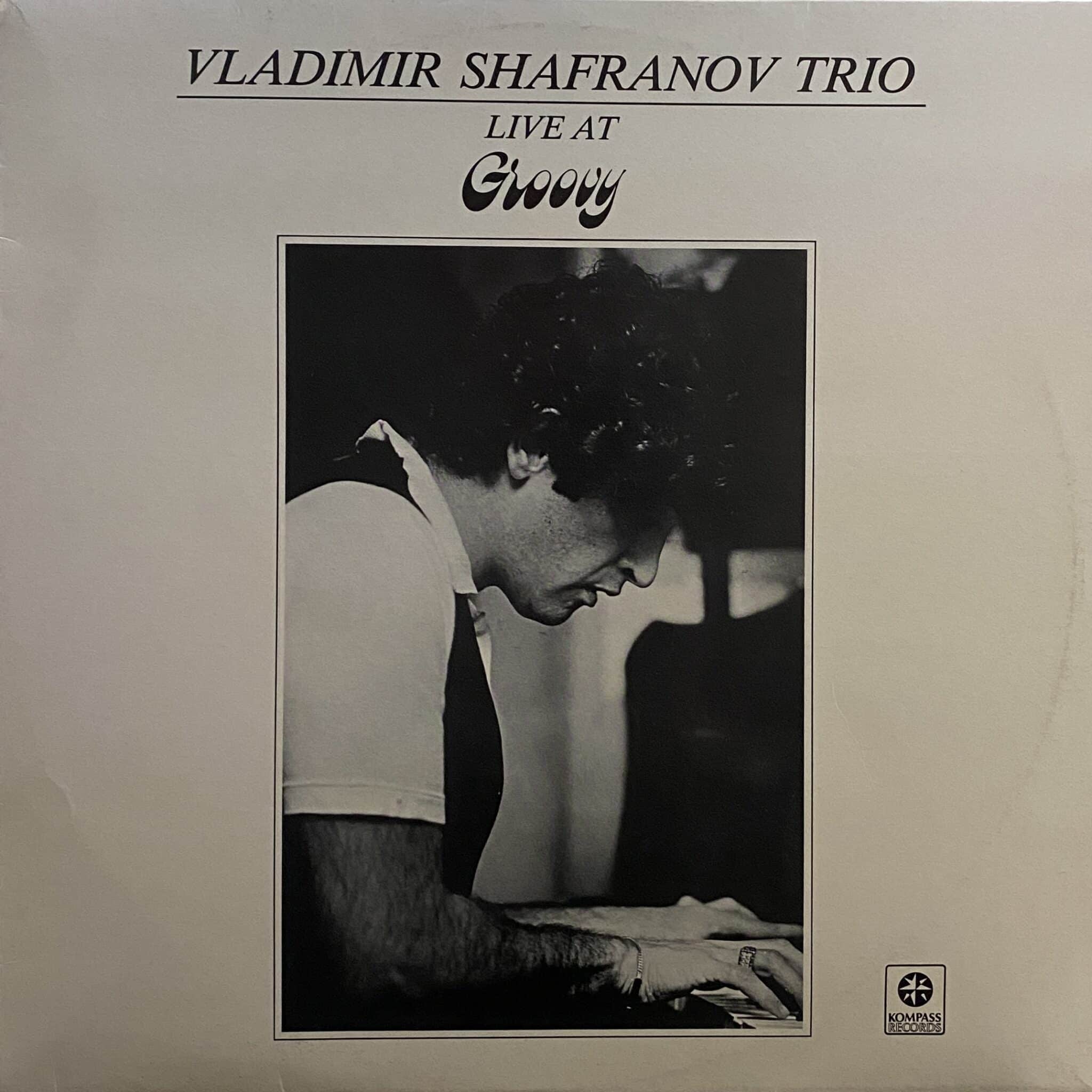 Vladimir Shafranov Trio – Live At Groovy