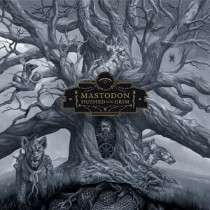 Mastodon – Hushed And Grim