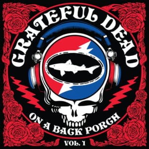 The Grateful Dead – On A Back Porch, Vol. 1