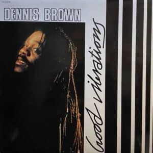 Dennis Brown – Good Vibrations