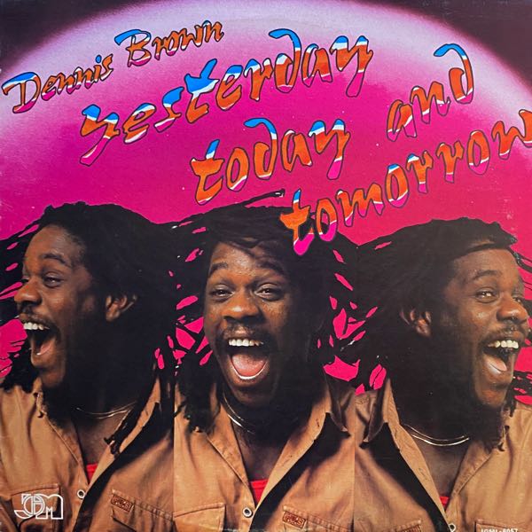 Dennis Brown – Yesterday Today And Tomorrow