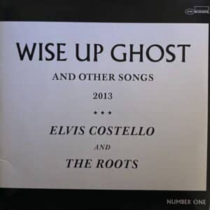 Elvis Costello And The Roots – Wise Up Ghost (And Other Songs 2013 Number One)
