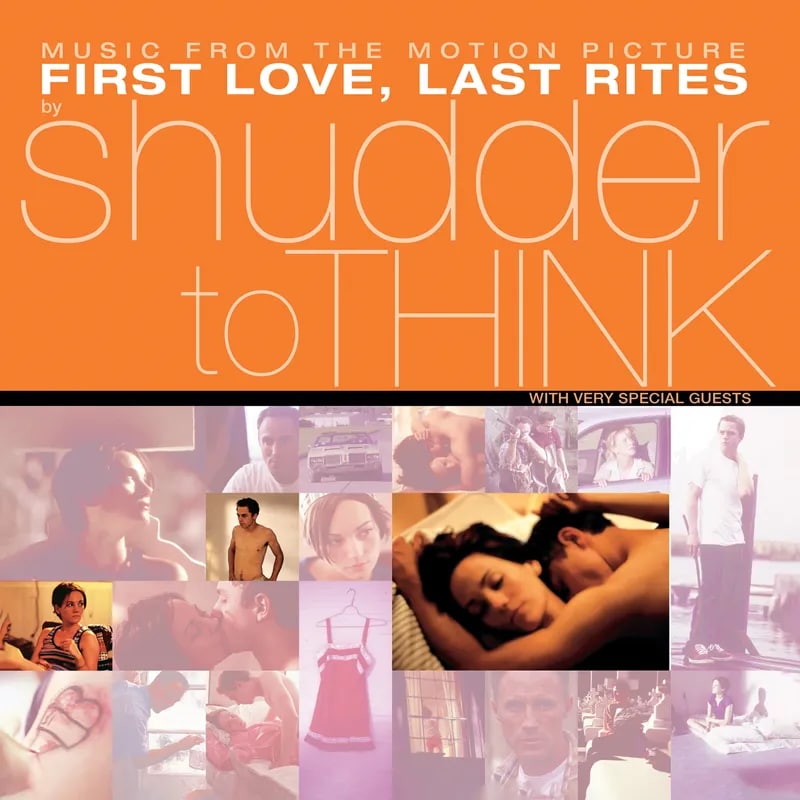 Shudder To Think – Music From The Motion Picture First Love, Last Rites
