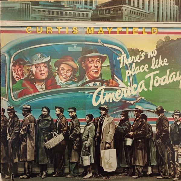 Curtis Mayfield – There's No Place Like America Today