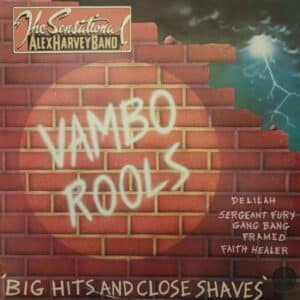 The Sensational Alex Harvey Band – Vambo Rools 'Big Hits And Close Shaves'