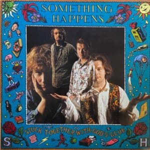 Something Happens – Stuck Together With God's Glue