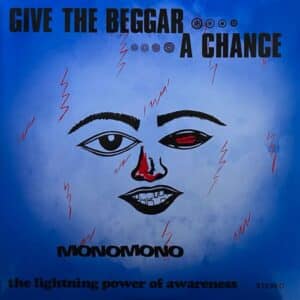 Monomono – Give The Beggar A Chance - The Lightning Power Of Awareness