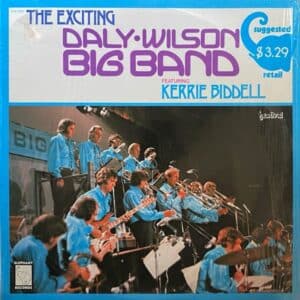 Daly-Wilson Big Band feat. Kerrie Biddell – The Exciting Daly-Wilson Big Band