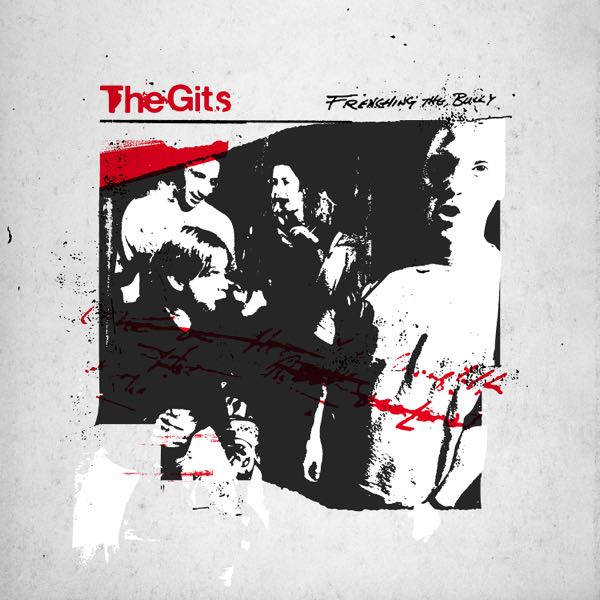 The Gits – Frenching The Bully