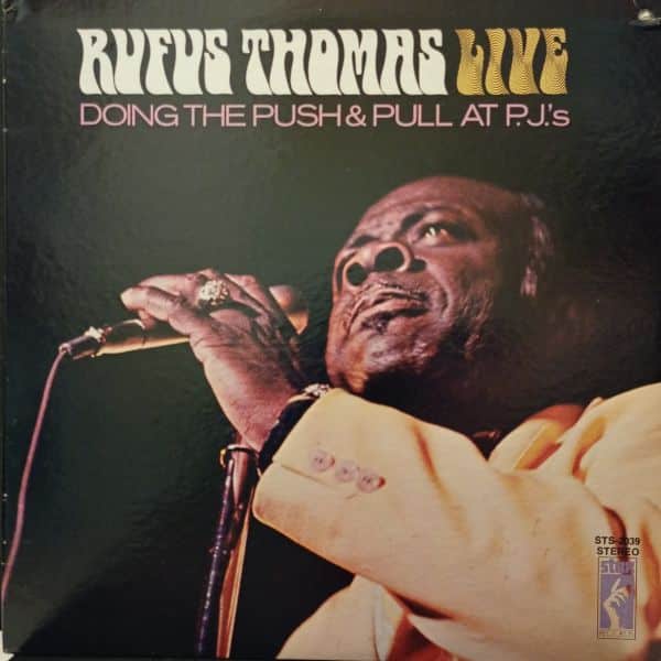 Rufus Thomas – Rufus Thomas Live Doing The Push & Pull At P.J.'s