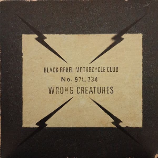 Black Rebel Motorcycle Club – Wrong Creatures