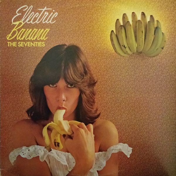 Electric Banana – The Seventies