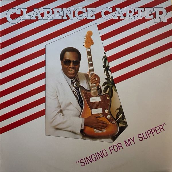 Clarence Carter – Singing For My Supper