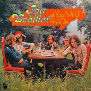Fair Weather – Let Your Mind Roll On