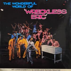 Wreckless Eric – The Wonderful World Of Wreckless Eric