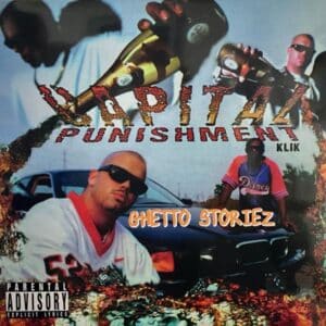 Capital Punishment Klik – Ghetto Storiez