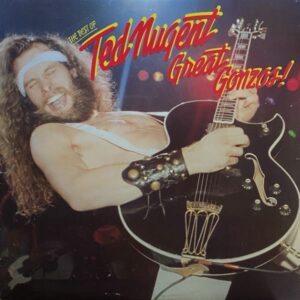 Ted Nugent – Great Gonzos! - The Best Of Ted Nugent