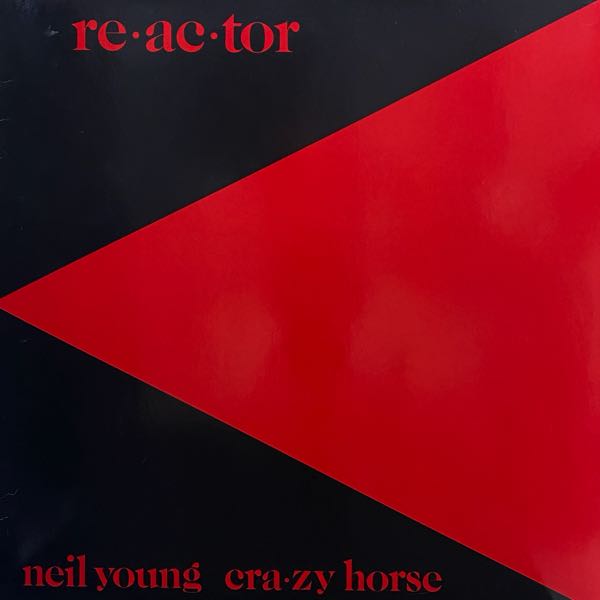 Neil Young & Crazy Horse – Reactor