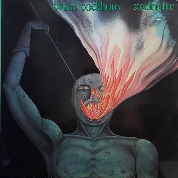 Bruce Cockburn – Stealing Fire