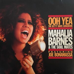 Mahalia Barnes & The Soul Mates Featuring Joe Bonamassa – Ooh Yea "The Betty Davis Songbook"