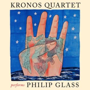 Kronos Quartet – Kronos Quartet Performs Philip Glass