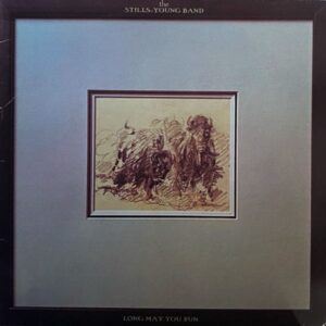 The Stills-Young Band – Long May You Run