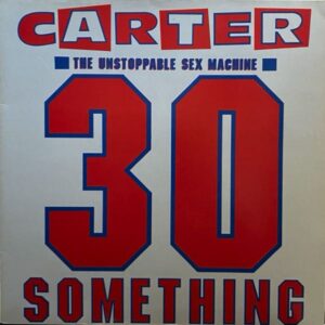 Carter The Unstoppable Sex Machine – 30 Something