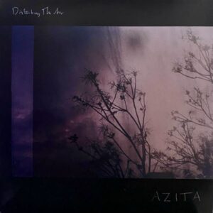Azita – Disturbing The Air