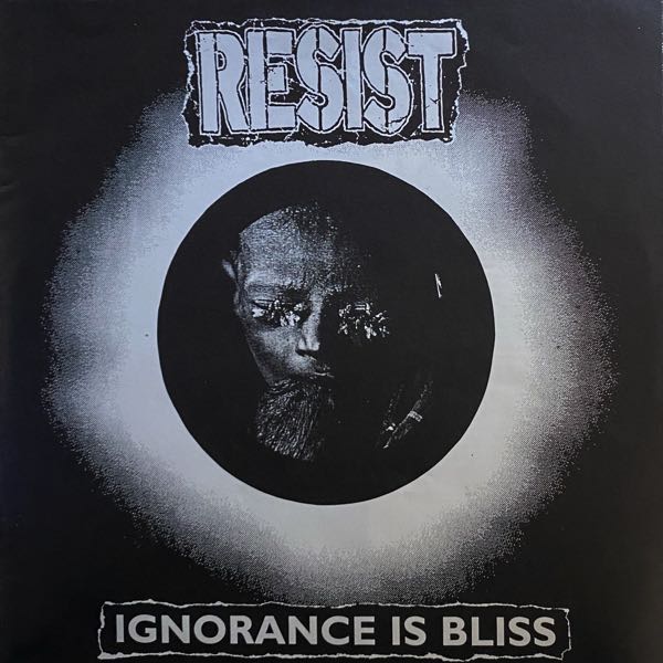 Resist – Ignorance Is Bliss