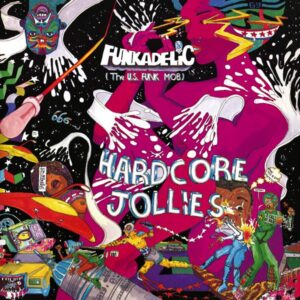 Funkadelic – Hardcore Jollies