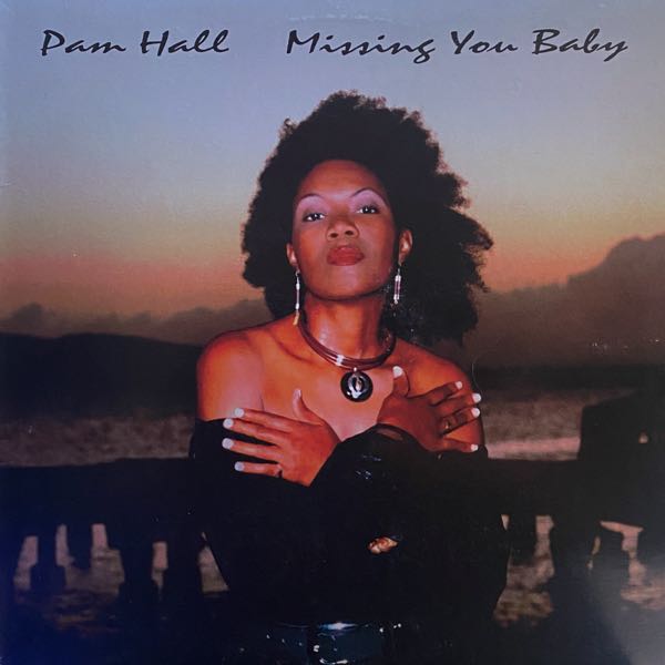 Pam Hall – Missing You Baby