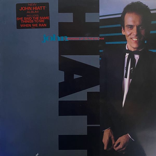John Hiatt – Warming Up To The Ice Age