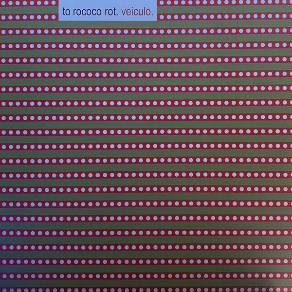 To Rococo Rot – Veiculo