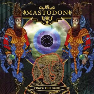 Mastodon – Crack The Skye
