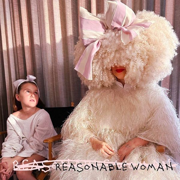Sia – Reasonable Woman